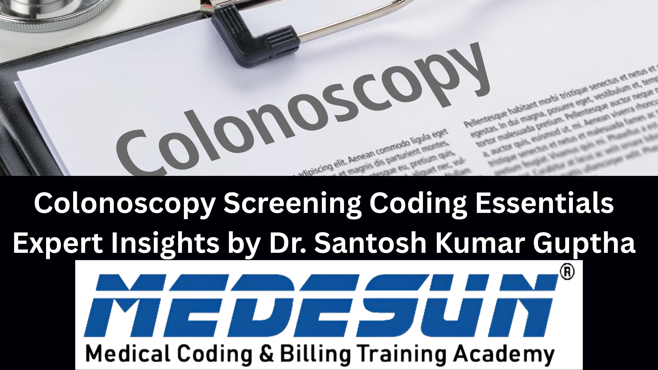 Colonoscopy Screening Coding Essentials – Expert Insights by Dr. Santosh Kumar Guptha