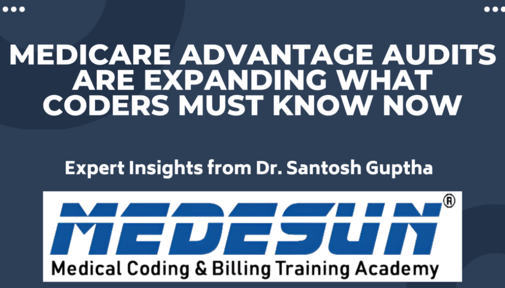 CMS Medicare Advantage audit expansion 2025 impact on medical coders and risk adjustment compliance